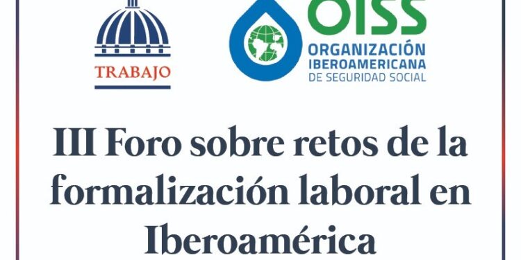 Formalización laboral en Iberoamérica será discutida en un Foro el 3 y 4 de abril en RD